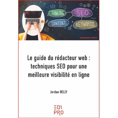 Le guide du rédacteur web : techniques SEO pour une meilleure visibilité en ligne