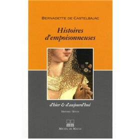 HISTOIRE D'EMPOISONNEUSES D'HIER ET D'AUJOURD'HUI