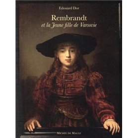 REMBRANDT ET LA JEUNE FILLE DE VARSOVIE