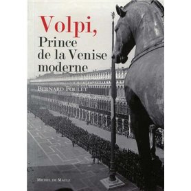 Volpi, Prince de la Venise moderne