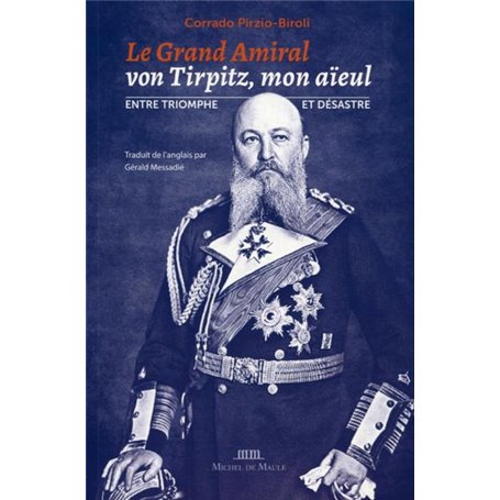 Le Grand-Amiral von Tirpitz, mon aïeul