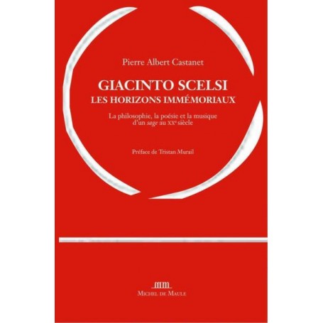 Giacinto Scelsi, les horizons immémoriaux