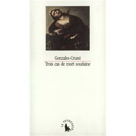 Trois cas de mort soudaine et autres réflexions sur la grandeur et la misère du corps