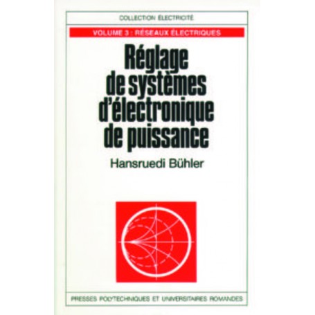 Réglage de systèmes d'électronique de puissance - Volume 1