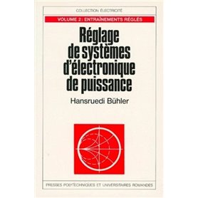 Réglage de systèmes d'électronique de puissance - Volume 2