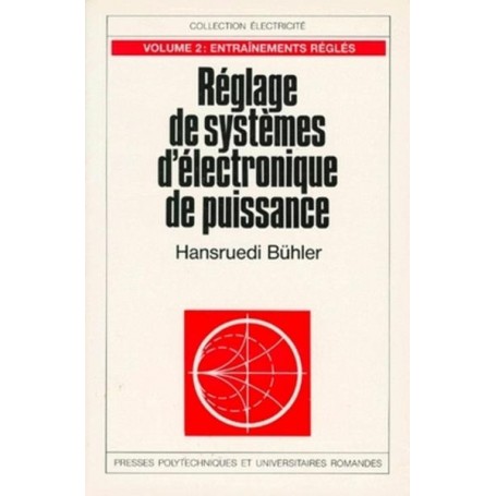 Réglage de systèmes d'électronique de puissance - Volume 2