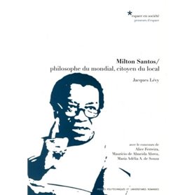 Milton Santos, philosophe du mondial, citoyen du local