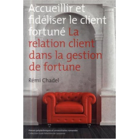 Accueillir et fidéliser le client fortuné