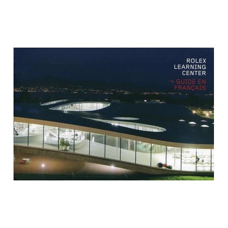 Rolex Learning Center (Guide en français)