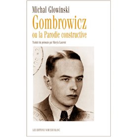 GOMBROWICZ OU LA PARODIE CONSTRUCTIVE