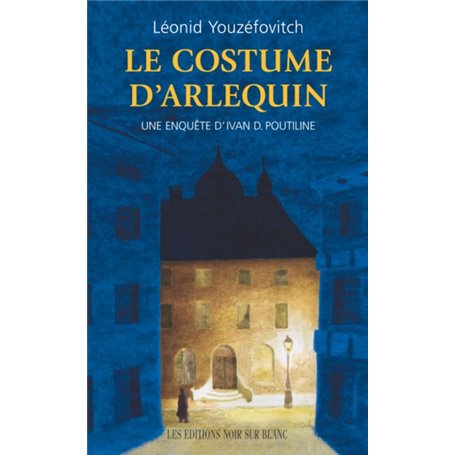 COSTUME D ARLEQUIN UNE ENQUETE D IVAN D POUTILINE