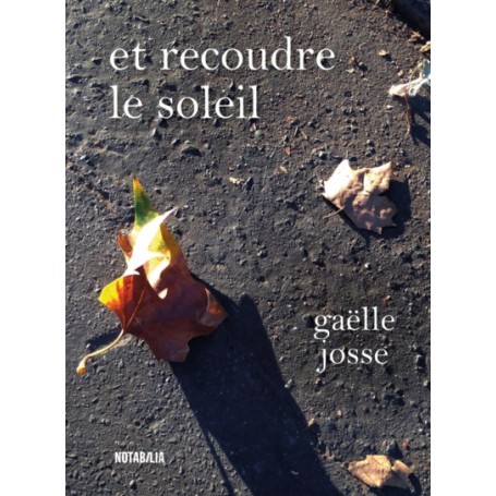 Et recoudre le soleil