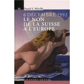 6 décembre 1992, le non de la Suisse à l'Europe