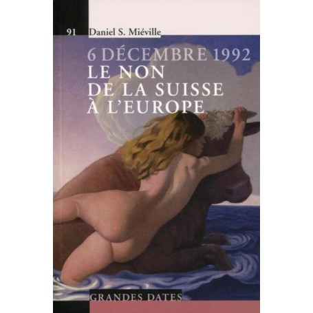 6 décembre 1992, le non de la Suisse à l'Europe