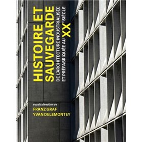 Histoire et sauvegarde de l'architecture industrialisée et préfabriquée au XXe