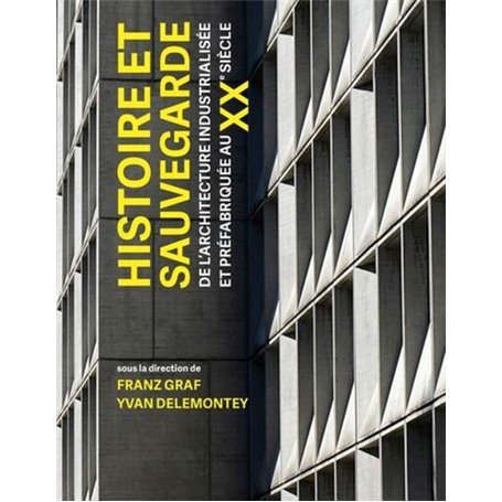 Histoire et sauvegarde de l'architecture industrialisée et préfabriquée au XXe