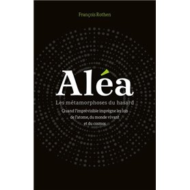 Aléa - Les métamorphoses du hasard