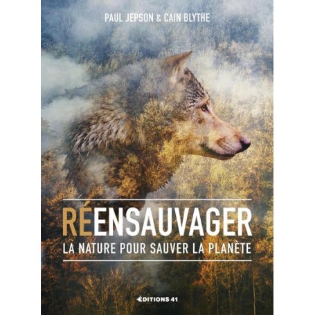 Réensauvager la nature pour sauver la planète