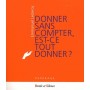 donner sans compter est ce tout donner