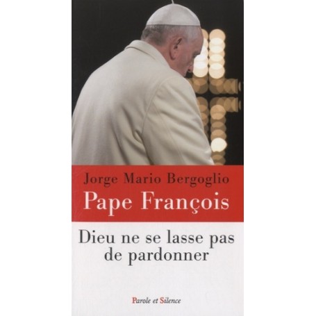 Dieu ne se lasse pas de pardonner