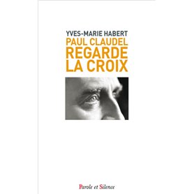 Paul Claudel regarde la croix