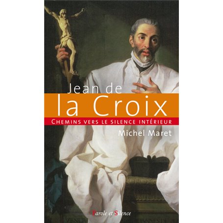 Chemins vers le silence intérieur avec Jean de la Croix