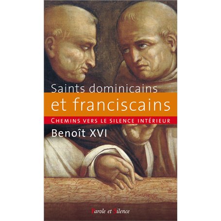 Chemins vers le silence intérieur avec les saints dominicains et franciscains