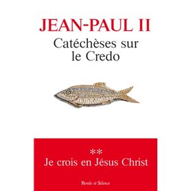 Catéchèses sur le Credo T.2