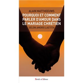 Pourquoi et comment parler d'amour dans le mariage chretien