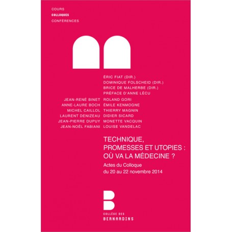 Techniques, promesses et utopies: où va la médecine?