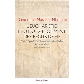 L'eucharistie, lieu du déploiement des récits de vie