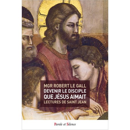 Devenir le disciple que Jésus aimait