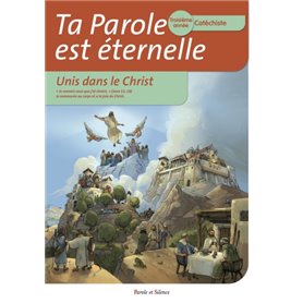 Ta parole est éternelle unis dans le christ troisième année