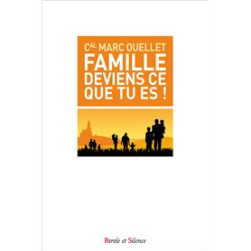 Famille deviens ce que tu es !