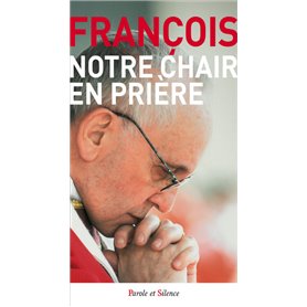 Notre chair en priere