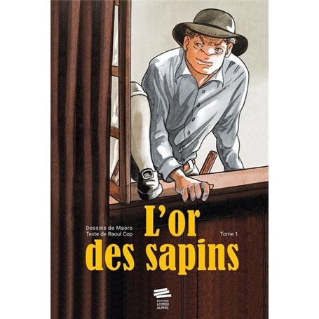 L'or des sapins - Tome 1 Les faux-monnayeurs