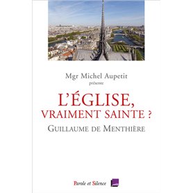 L'Eglise, vraiment sainte ?