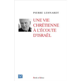 Une vie chrétienne à l'écoute d'Israël