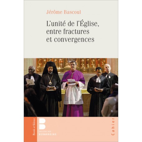 L'unité de l'Eglise en fractures et convergences