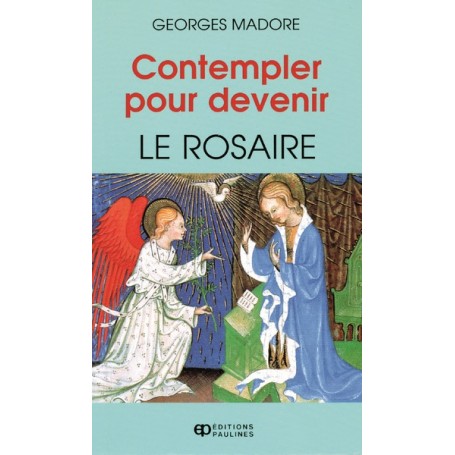 CONTEMPLER POUR DEVENIR: LE ROSAIRE