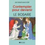 CONTEMPLER POUR DEVENIR: LE ROSAIRE