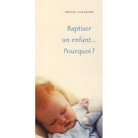 BAPTISER UN ENFANT : POURQUOI ? - L'UNITE