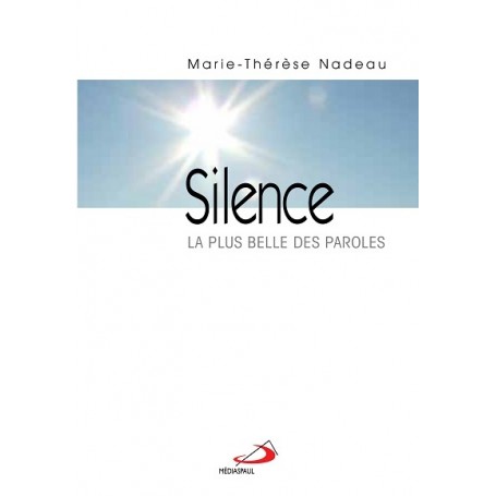 SILENCE. LA PLUS BELLE DES PAROLES