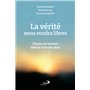 VÉRITÉ NOUS RENDRA LIBRES (LA)