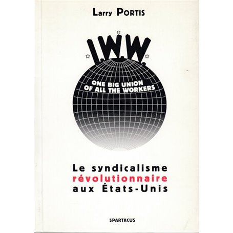 IWW. Le syndicalisme révolutionnaire aux États-Unis