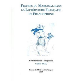 FIGURES DU MARGINAL DANS LA LITTERATURE FRANCAISE ET FRANCOPHONE RECHERCHE SUR L