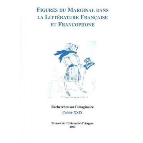 FIGURES DU MARGINAL DANS LA LITTERATURE FRANCAISE ET FRANCOPHONE RECHERCHE SUR L