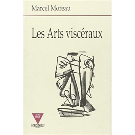 Les arts viscéraux