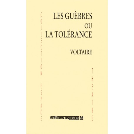 Les guèbres ou la tolérance