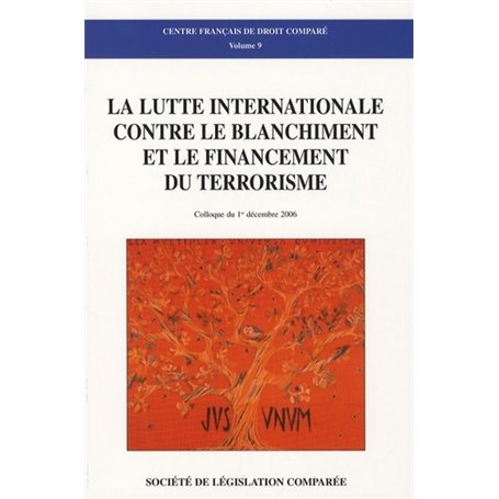 LA LUTTE INTERNATIONALE CONTRE LE BLANCHIMENT ET LE FINANCEMENT DU TERRORISME